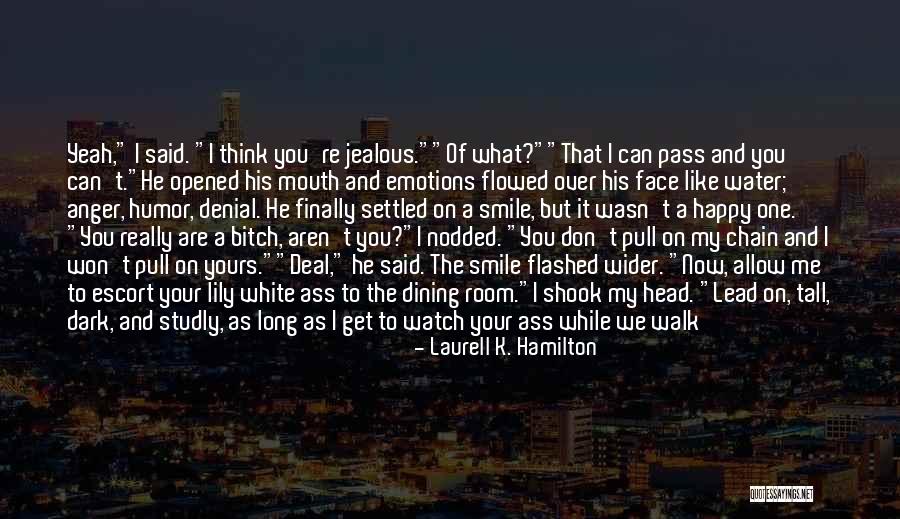 You Won't Get Me Down Quotes By Laurell K. Hamilton You Won't Get Me Down Quotes By Laurell K. Hamilton