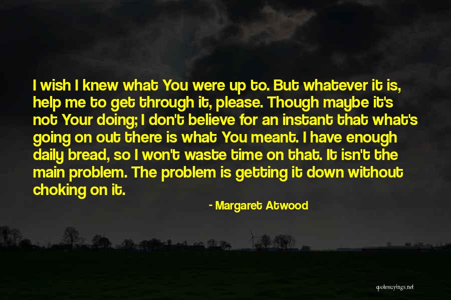 You Won't Get Me Down Quotes By Margaret Atwood You Won't Get Me Down Quotes By Margaret Atwood