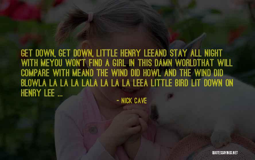 You Won't Get Me Down Quotes By Nick Cave You Won't Get Me Down Quotes By Nick Cave