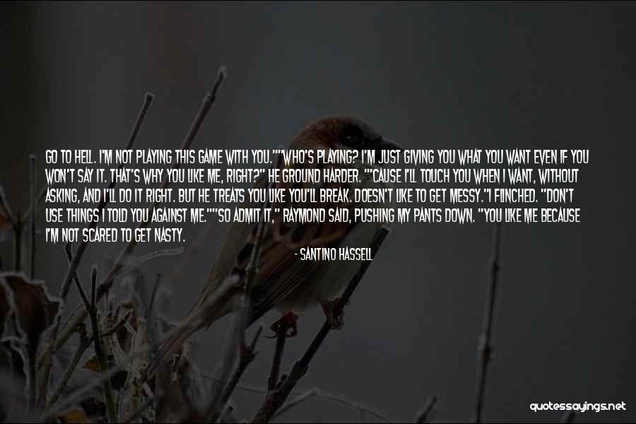 You Won't Get Me Down Quotes By Santino Hassell You Won't Get Me Down Quotes By Santino Hassell