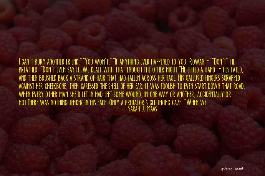 You Won't Get Me Down Quotes By Sarah J. Maas You Won't Get Me Down Quotes By Sarah J. Maas