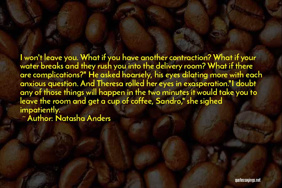 You Won't Leave Her Quotes By Natasha Anders