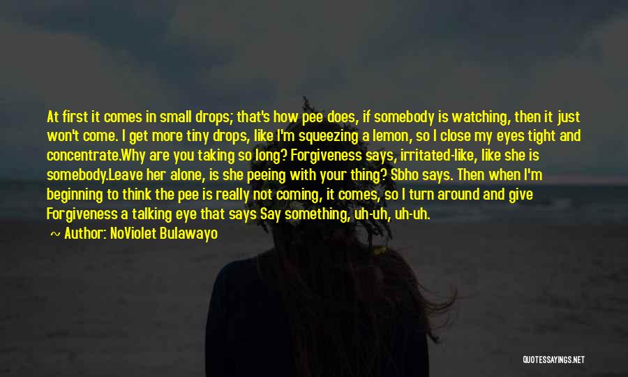 You Won't Leave Her Quotes By NoViolet Bulawayo