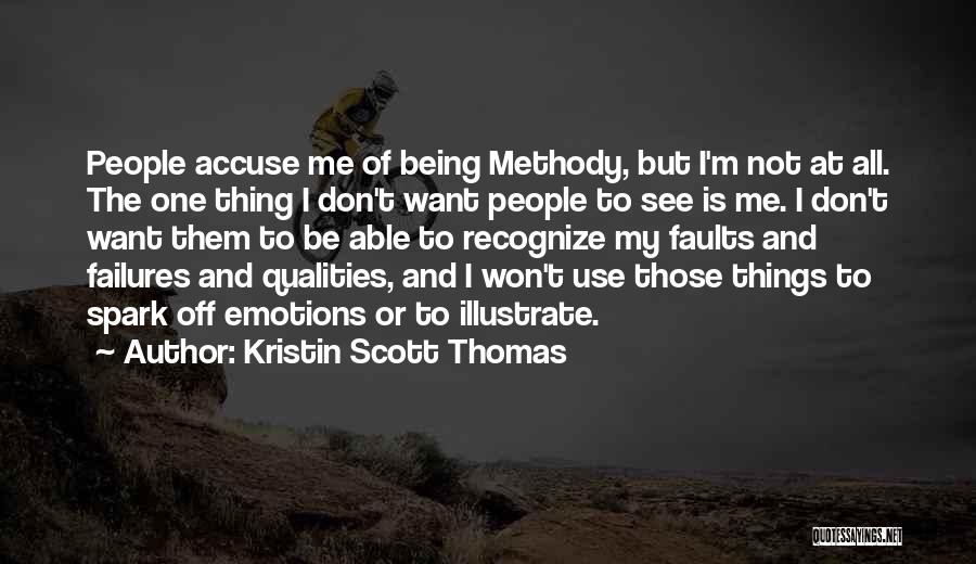 You Won't Recognize Me Quotes By Kristin Scott Thomas