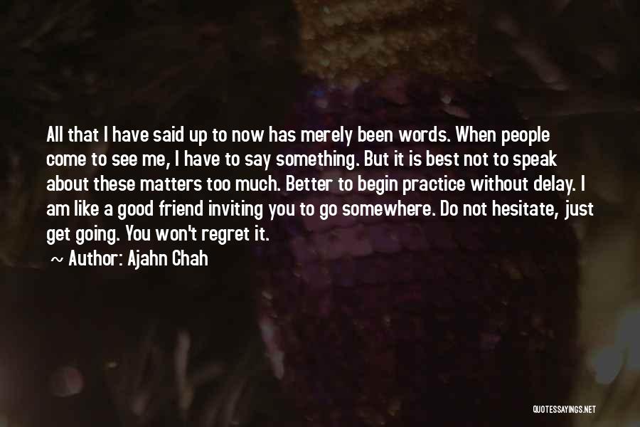 You Won't Regret Quotes By Ajahn Chah