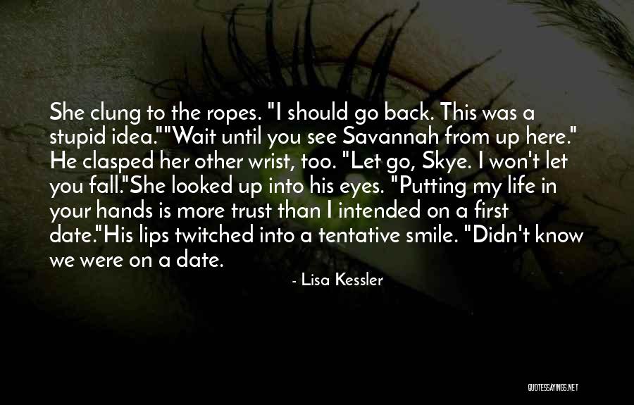 You Won't See Me Fall Quotes By Lisa Kessler You Won't See Me Fall Quotes By Lisa Kessler