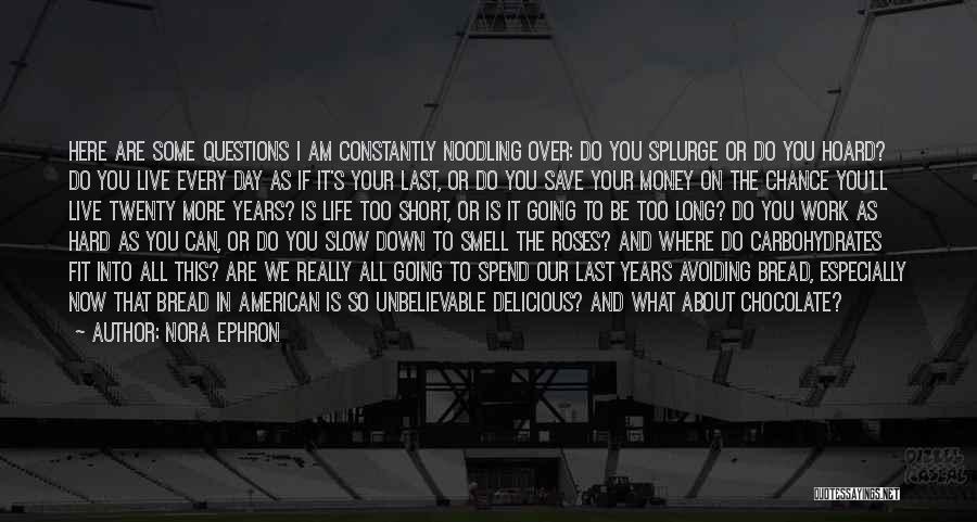 You Work Too Hard Quotes By Nora Ephron