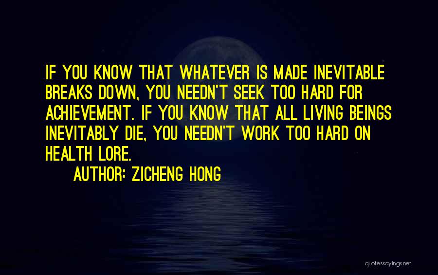 You Work Too Hard Quotes By Zicheng Hong