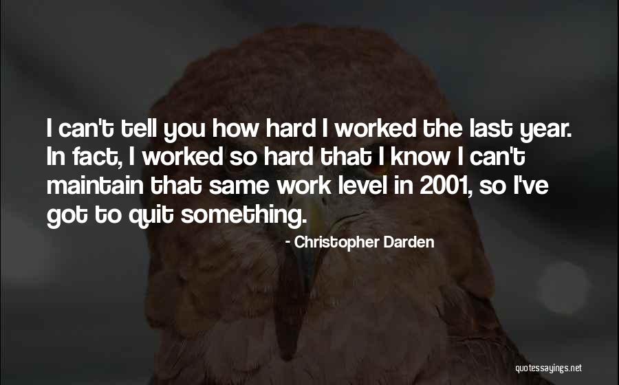 You Worked Hard Quotes By Christopher Darden