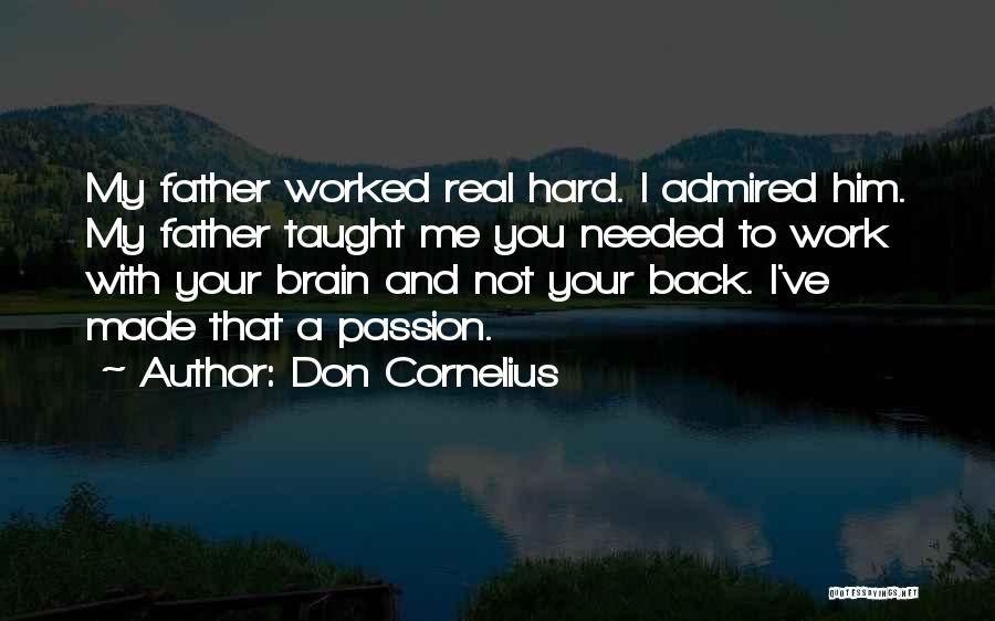 You Worked Hard Quotes By Don Cornelius