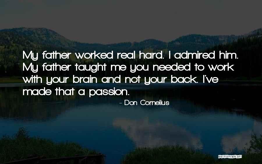 You Worked Hard Quotes By Don Cornelius