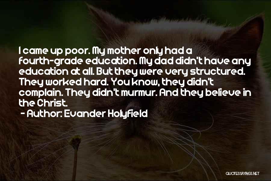 You Worked Hard Quotes By Evander Holyfield