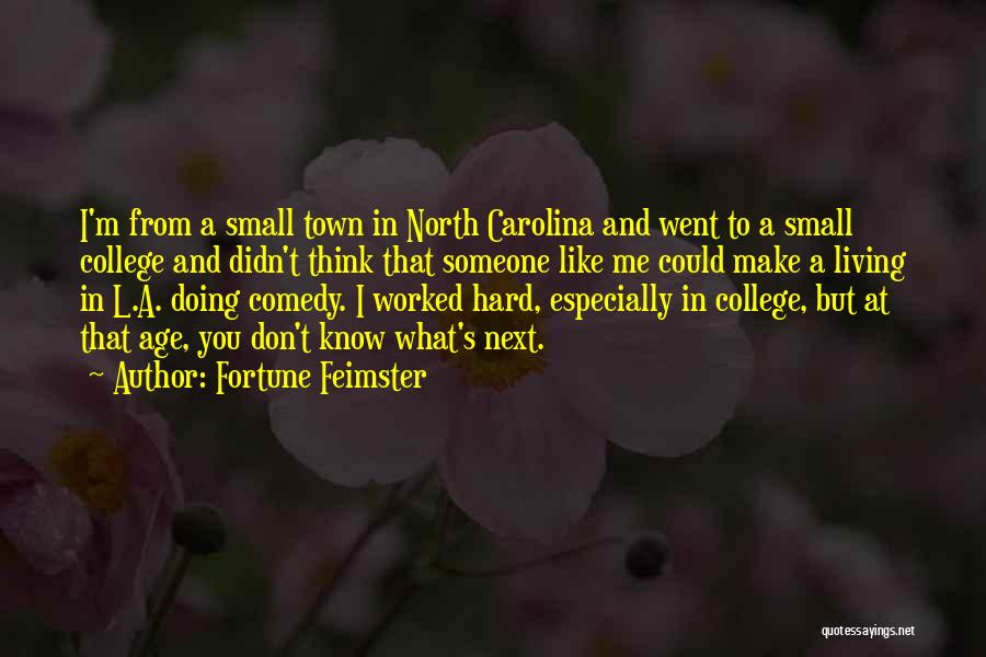 You Worked Hard Quotes By Fortune Feimster