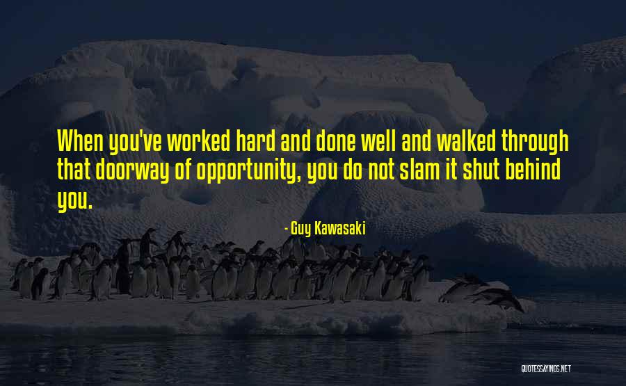 You Worked Hard Quotes By Guy Kawasaki