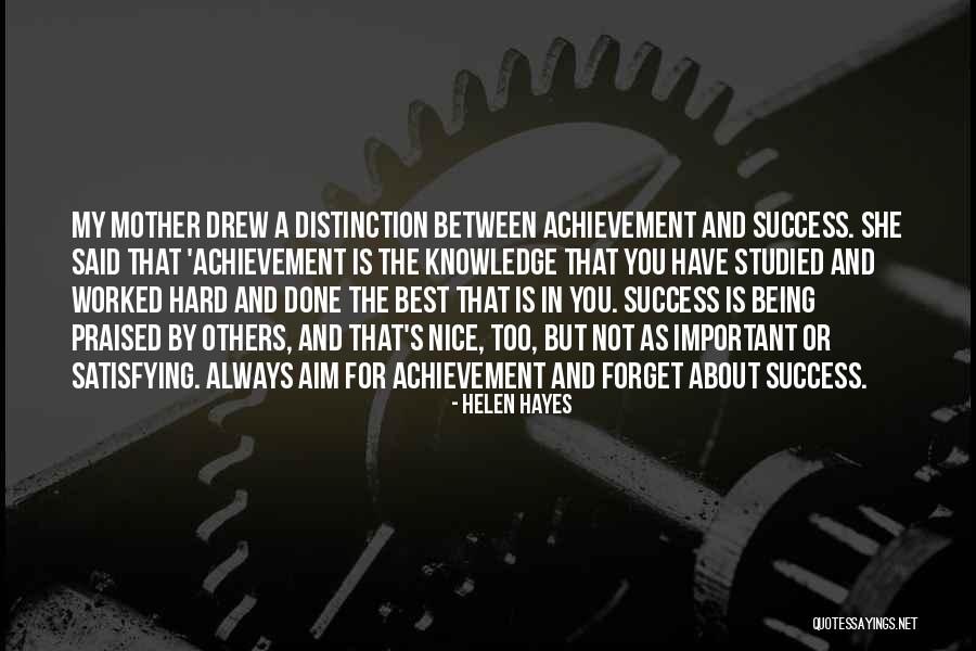 You Worked Hard Quotes By Helen Hayes