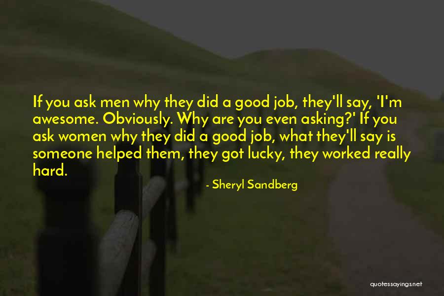 You Worked Hard Quotes By Sheryl Sandberg