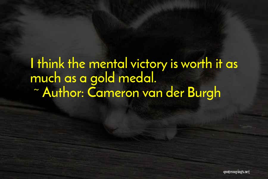 You Worth More Than Gold Quotes By Cameron Van Der Burgh