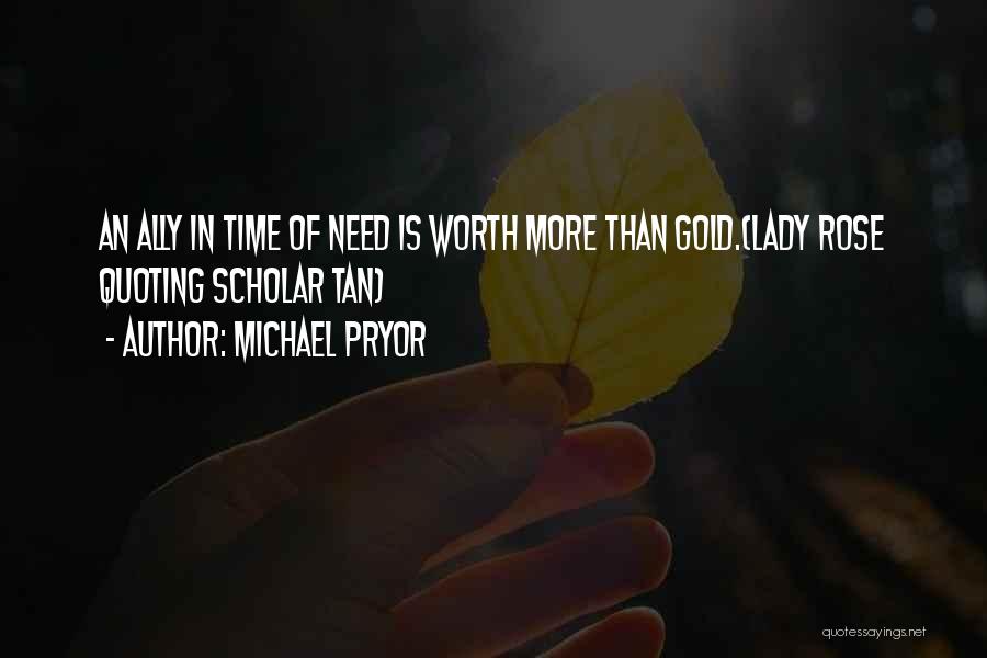 You Worth More Than Gold Quotes By Michael Pryor