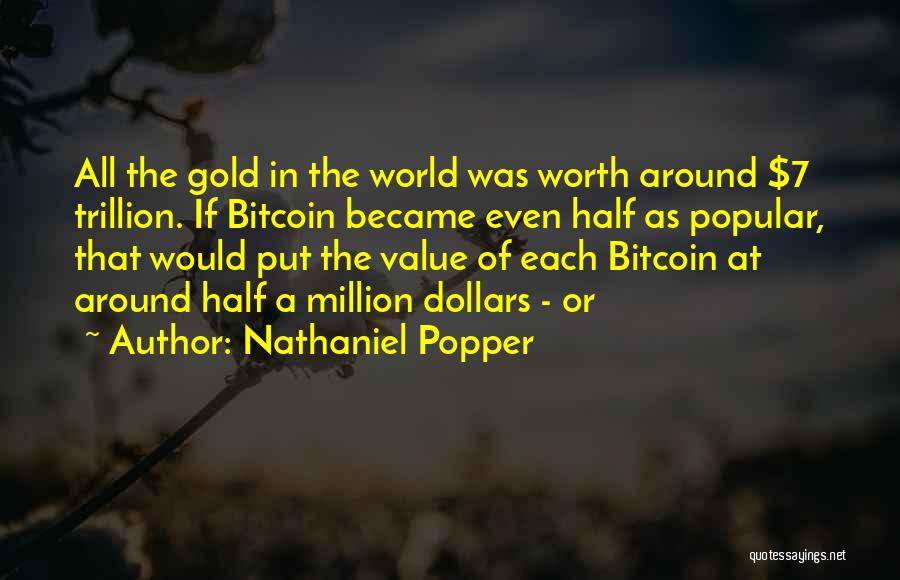 You Worth More Than Gold Quotes By Nathaniel Popper