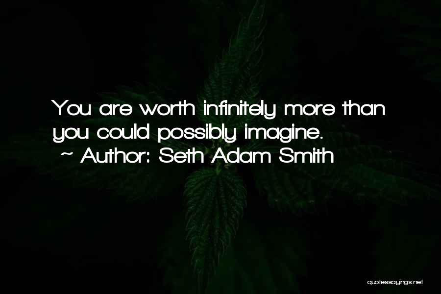 You Worth More Than Gold Quotes By Seth Adam Smith