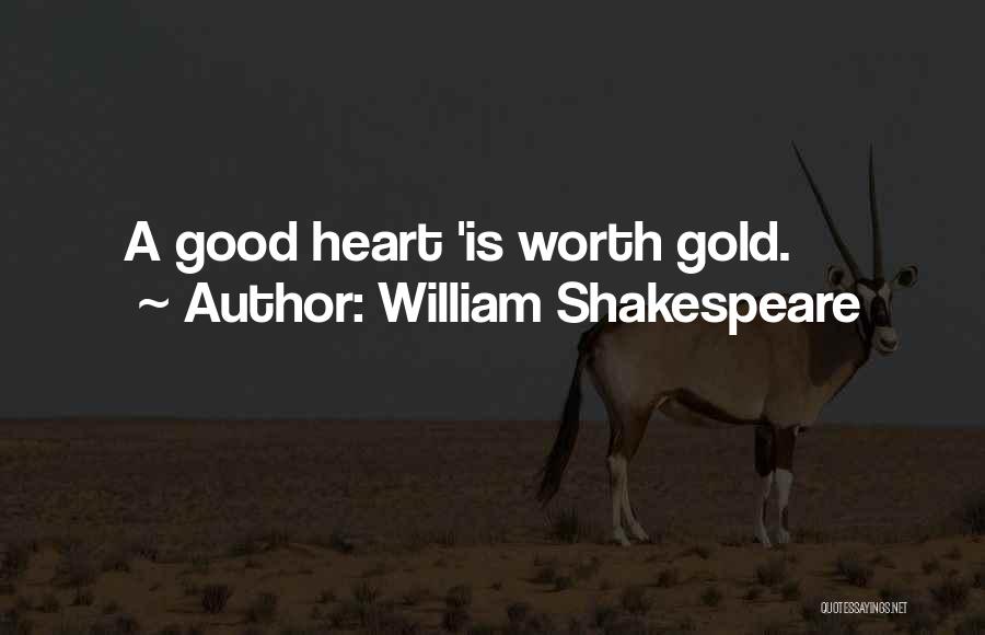 You Worth More Than Gold Quotes By William Shakespeare