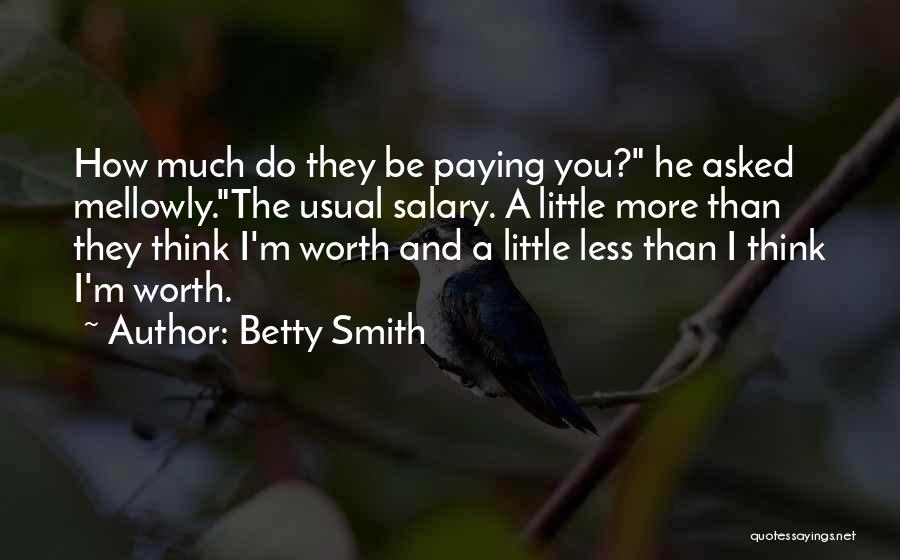 You Worth More Than You Think Quotes By Betty Smith