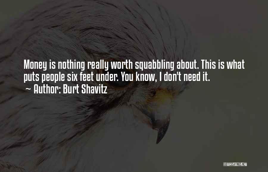 You Worth Nothing Quotes By Burt Shavitz