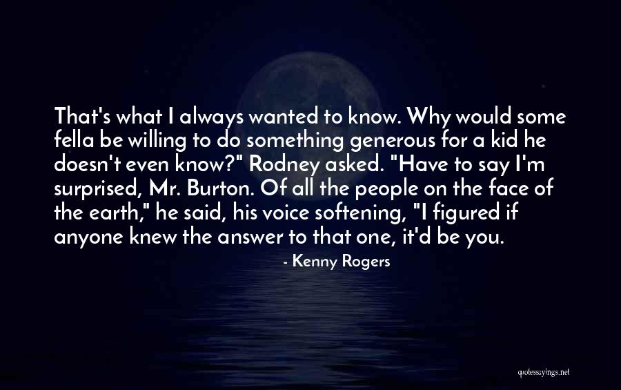 You Would Be Surprised Quotes By Kenny Rogers You Would Be Surprised Quotes By Kenny Rogers
