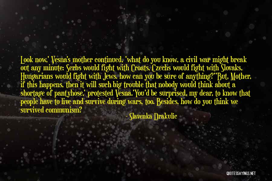 You Would Be Surprised Quotes By Slavenka Drakulic You Would Be Surprised Quotes By Slavenka Drakulic