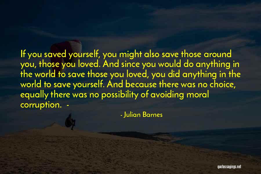 You Would Do Anything Quotes By Julian Barnes