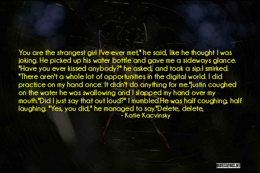 You Would Do Anything Quotes By Katie Kacvinsky You Would Do Anything Quotes By Katie Kacvinsky