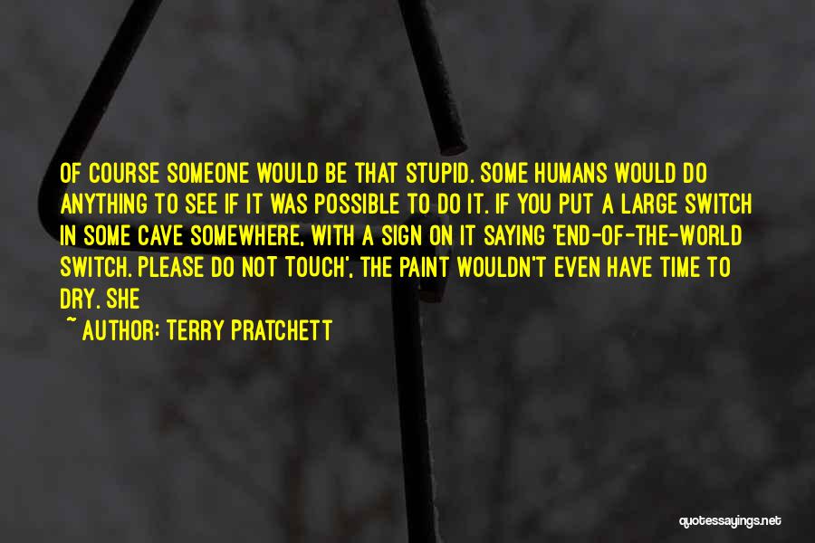 You Would Do Anything Quotes By Terry Pratchett