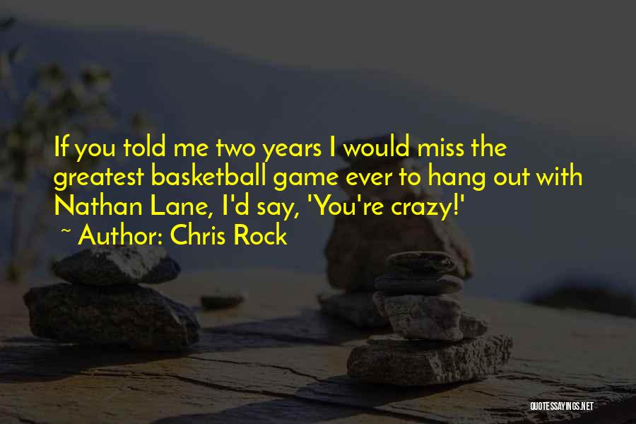 You Would Miss Me Quotes By Chris Rock