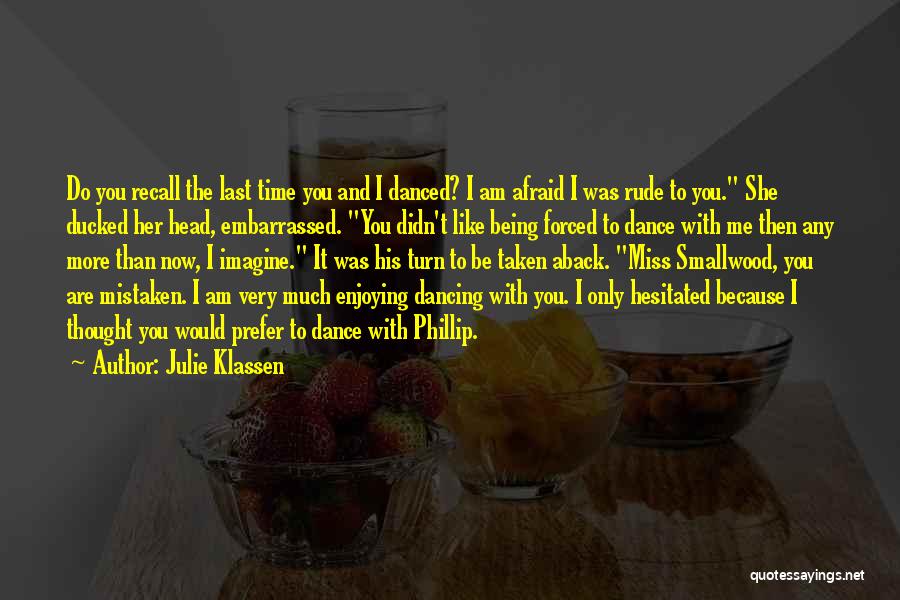 You Would Miss Me Quotes By Julie Klassen