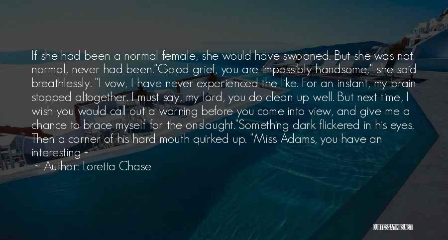 You Would Miss Me Quotes By Loretta Chase