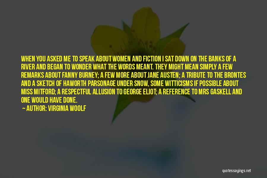 You Would Miss Me Quotes By Virginia Woolf