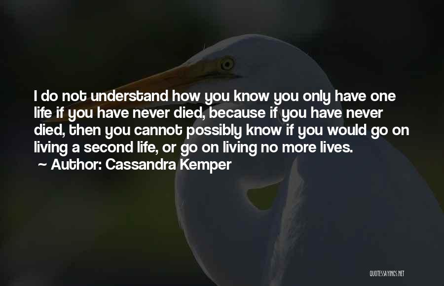 You Would Never Understand Quotes By Cassandra Kemper