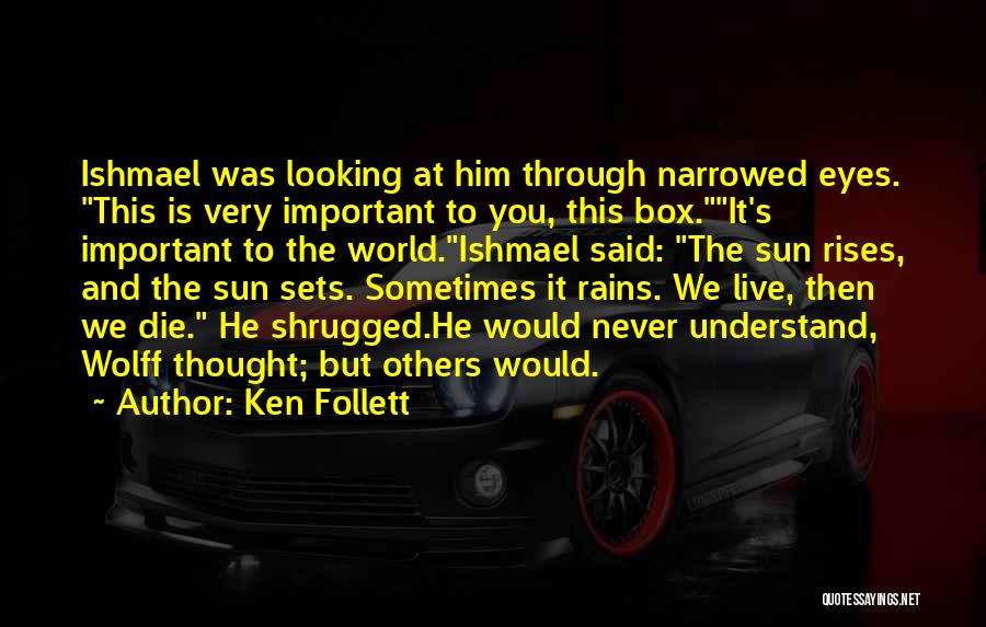 You Would Never Understand Quotes By Ken Follett
