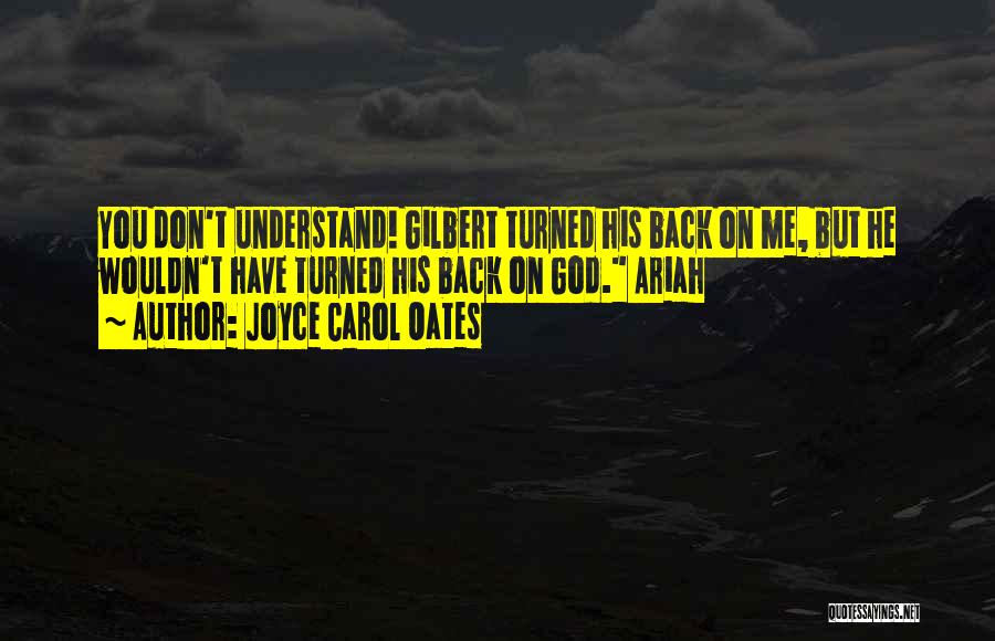 You Wouldn't Understand Quotes By Joyce Carol Oates