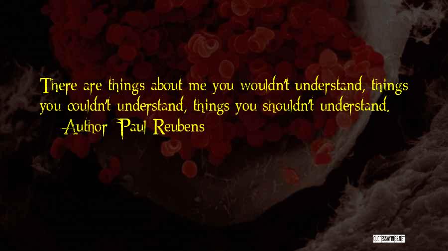 You Wouldn't Understand Quotes By Paul Reubens