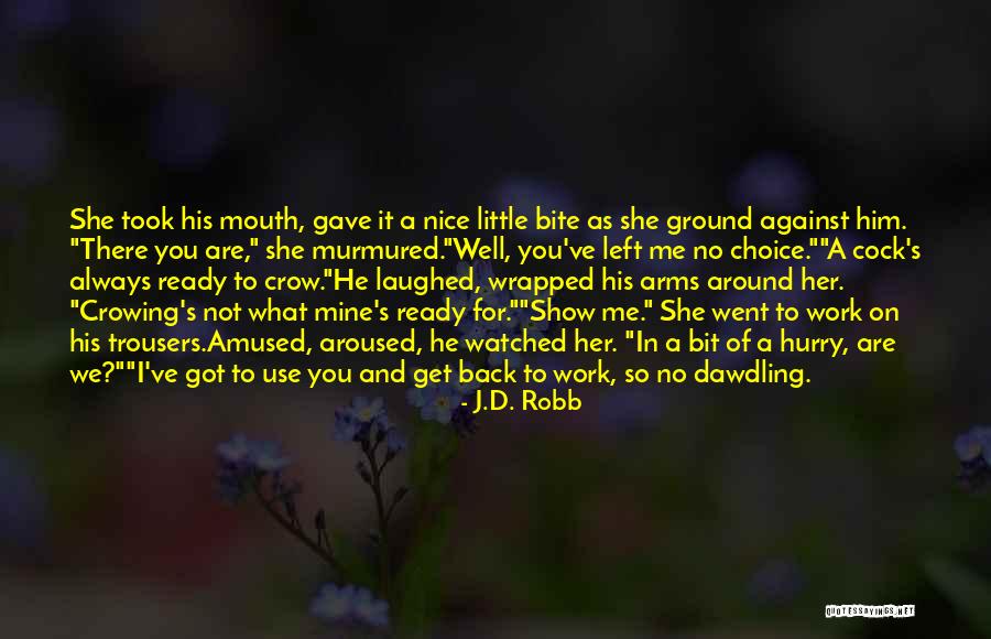 You Wrapped Around Me Quotes By J.D. Robb You Wrapped Around Me Quotes By J.D. Robb
