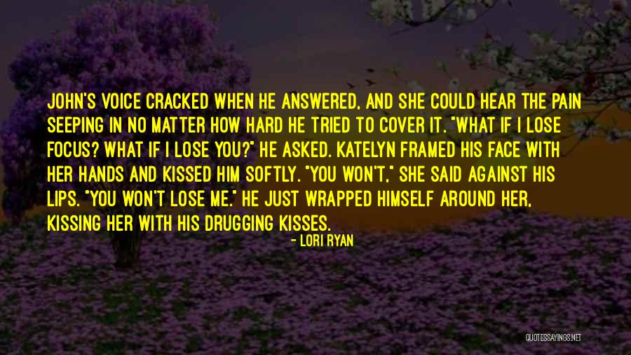 You Wrapped Around Me Quotes By Lori Ryan You Wrapped Around Me Quotes By Lori Ryan