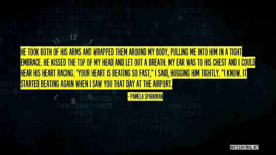 You Wrapped Around Me Quotes By Pamela Sparkman You Wrapped Around Me Quotes By Pamela Sparkman