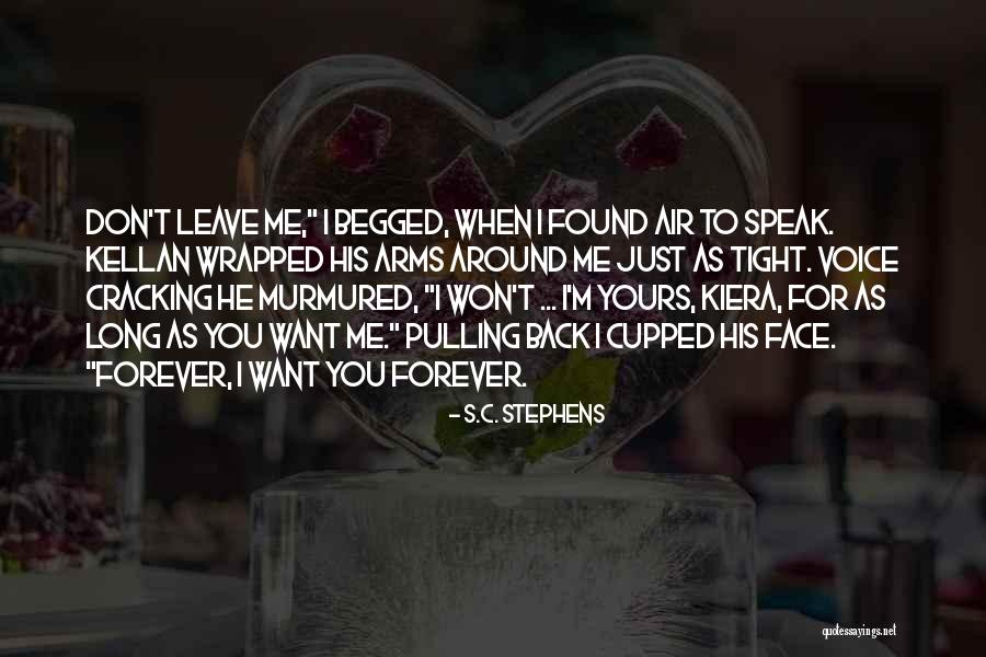 You Wrapped Around Me Quotes By S.C. Stephens You Wrapped Around Me Quotes By S.C. Stephens