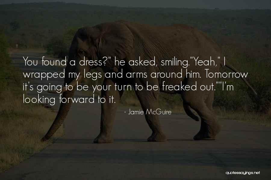 You Wrapped Your Arms Quotes By Jamie McGuire You Wrapped Your Arms Quotes By Jamie McGuire
