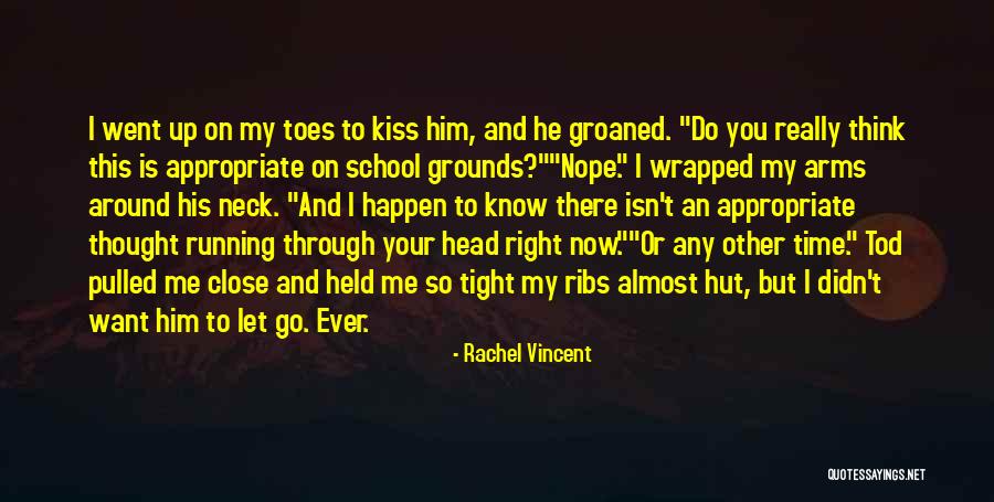 You Wrapped Your Arms Quotes By Rachel Vincent You Wrapped Your Arms Quotes By Rachel Vincent