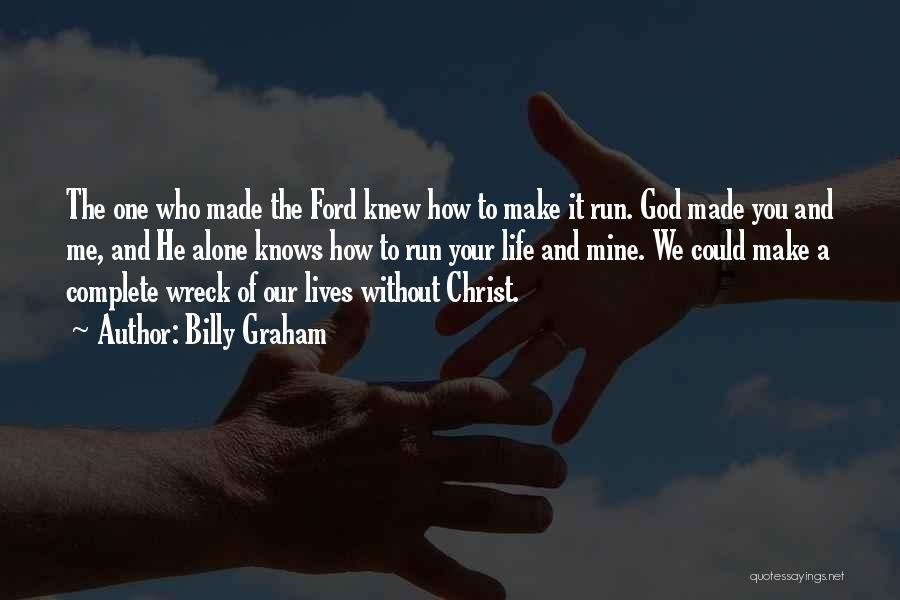 You Wreck Me Quotes By Billy Graham