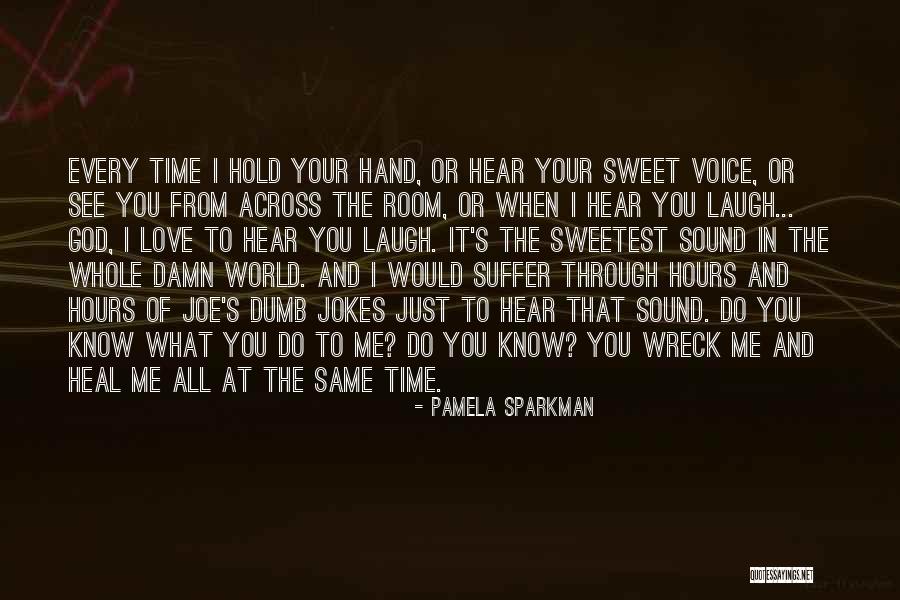 You Wreck Me Quotes By Pamela Sparkman