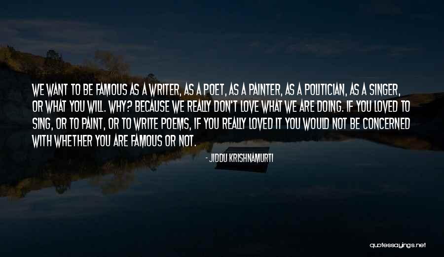 You Write Poems Quotes By Jiddu Krishnamurti You Write Poems Quotes By Jiddu Krishnamurti