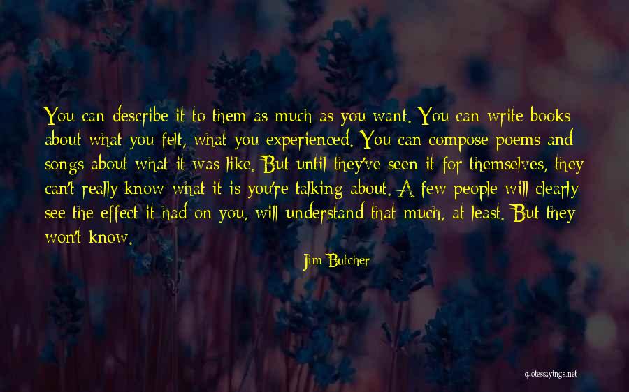 You Write Poems Quotes By Jim Butcher You Write Poems Quotes By Jim Butcher